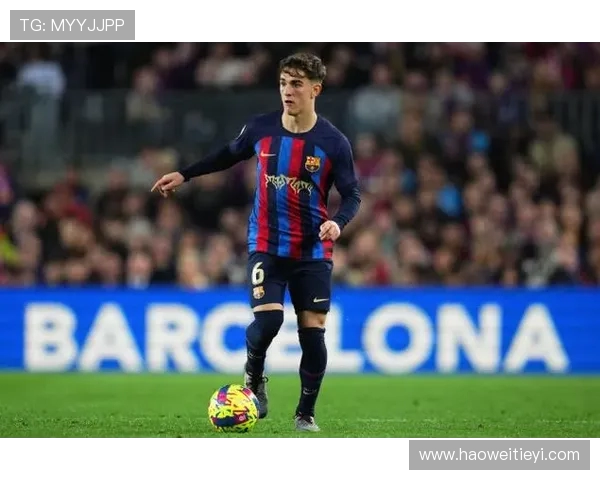 加维的崛起与未来展望：探索这位新星在足球世界中的影响力与潜力